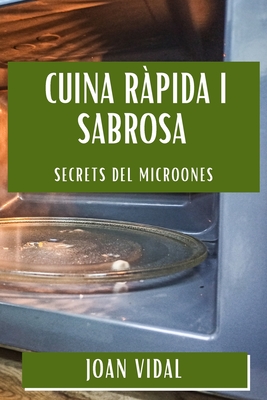 Cuina R?pida i Sabrosa: Secrets del Microones - Vidal, Joan