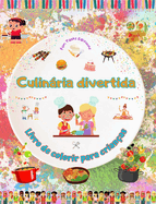 Culinria divertida - Livro de colorir para crianas - Ilustraes alegres para incentivar o gosto pela culinria: Coleo divertida de cenas adorveis de culinria e churrasco para crianas