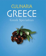 Culinaria Greece: Greek Specialties - Milona, Marianthi, and Stapelfeldt, Werner (Photographer)