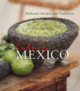 Culinary Mexico: Authentic Recipes and Traditions