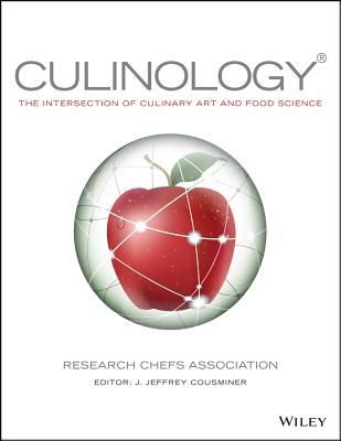 Culinology: The Intersection of Culinary Art and Food Science - Research Chefs Association, and Cousminer, J. Jeffrey (Editor)