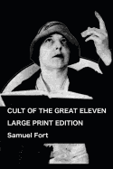 Cult of the Great Eleven: Large Print Edition