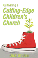 Cultivating a Cutting-Edge Children's Church