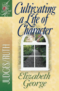 Cultivating a Life of Character: Judges/Ruth