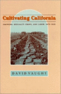 Cultivating California: Growers, Specialty Crops, and Labor, 1875-1920