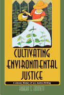 Cultivating Environmental Justice: A Literary History of U.S. Garden Writing