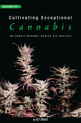 Cultivating Exceptional Cannabis: An Expert Breeder Shares His Secrets - Short, DJ