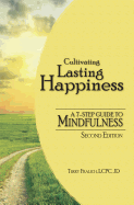 Cultivating Lasting Happiness: A 7-Step Guide to Mindfulness