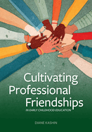 Cultivating Professional Friendships in Early Childhood Education