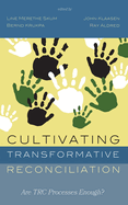 Cultivating Transformative Reconciliation