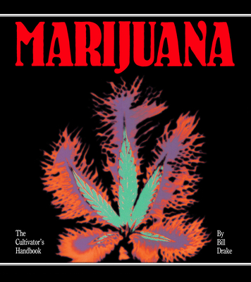 Cultivator's Handbook of Marijuana - Drake