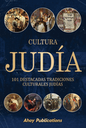 Cultura juda: 101 destacadas tradiciones culturales judas