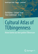 Cultural Atlas of T?bingenness: Kleine Karten aus dem gro?en T?biversum