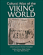 Cultural atlas of the Viking world - Batey, Colleen E., and Graham-Campbell, James
