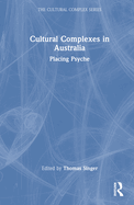 Cultural Complexes in Australia: Placing Psyche