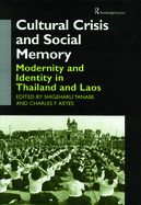 Cultural Crisis and Social Memory: Modernity and Identity in Thailand and Laos