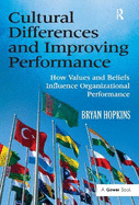 Cultural Differences and Improving Performance: How Values and Beliefs Influence Organizational Performance