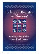 Cultural Diversity in Nursing: Issues, Strategies, and Outcomes