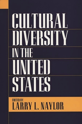 Cultural Diversity in the United States - Naylor, Larry