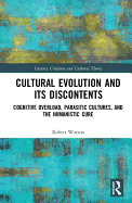 Cultural Evolution and its Discontents: Cognitive Overload, Parasitic Cultures, and the Humanistic Cure