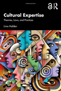 Cultural Expertise: Theories, Laws, and Practices