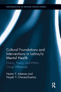 Cultural Foundations and Interventions in Latino/a Mental Health: History, Theory and within Group Differences