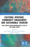 Cultural Heritage, Community Engagement and Sustainable Tourism: Case Studies from Archaeological Sites in the Global South