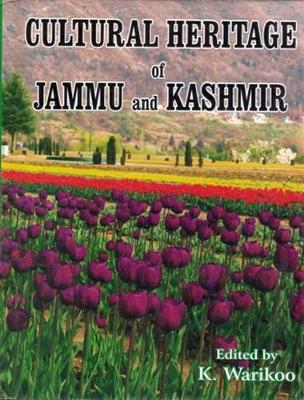 Cultural Heritage of Jammu and Kashmir - Warikoo, K.