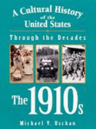 Cultural History of Us Through the Decades: The 1910s