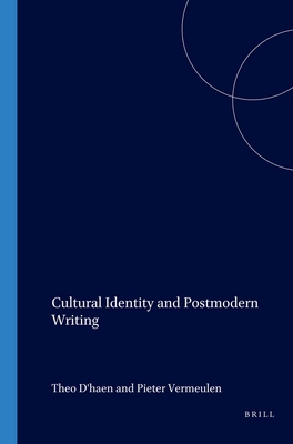 Cultural Identity and Postmodern Writing - D'Haen, Theo, and Vermeulen, Pieter