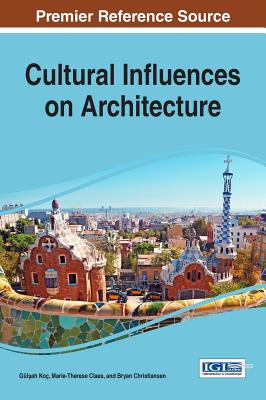 Cultural Influences on Architecture - Ko, Gl ah (Editor), and Claes, Marie-Therese (Editor), and Christiansen, Bryan (Editor)