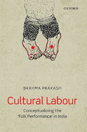 Cultural Labour: Conceptualizing the 'Folk Performance' in India