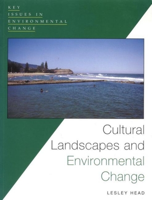 Cultural Landscapes and Environmental Change - Head, Lesley