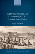Cultural Objects and Reparative Justice: A Legal and Historical Analysis