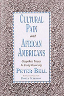 Cultural Pain and African Americans: Unspoken Issues in Early Recovery
