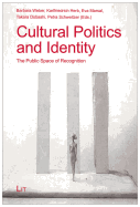 Cultural Politics and Identity: The Public Space of Recognition