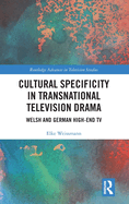 Cultural Specificity in Transnational Television Drama: Welsh and German High-End TV