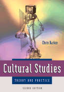 Cultural Studies: Theory and Practice - Barker, Chris