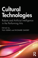 Cultural Technologies: Robots and Artificial Intelligence in the Performing Arts