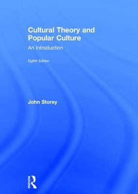 Cultural Theory and Popular Culture: An Introduction - Storey, John