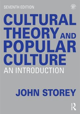 Cultural Theory and Popular Culture: An Introduction - Storey, John