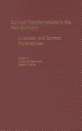 Cultural Transformations in the New Germany: American and German Perspectives