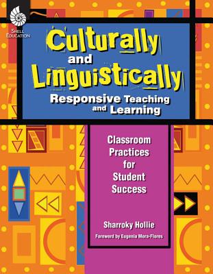 Culturally and Linguistically Responsive Teaching and Learning - Hollie, Sharroky