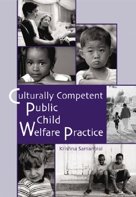 Culturally Competent Public Child Welfare Practice - Samantrai, Krishna, and Gebo, Lisa, and Concilla, Caroline