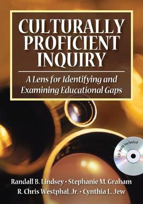 Culturally Proficient Inquiry: A Lens for Identifying and Examining Educational Gaps - Lindsey, Randall B (Editor), and Graham, Stephanie M (Editor), and Westphal (Editor)
