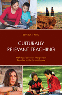 Culturally Relevant Teaching: Making Space for Indigenous Peoples in the Schoolhouse