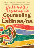 Culturally Responsive Counseling with Latinas/OS - Arredondo, Patricia, and Gallardo-Cooper, Maritza, and Delgado-Romero, Edward A