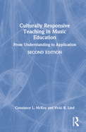 Culturally Responsive Teaching in Music Education: From Understanding to Application