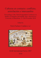 Culturas en contacto: conflicto, asimilacin e intercambio: Proceedings of the Third Postgraduate Conference in Studies of Antiquity and Middle Ages, Autonomous University of Barcelona, 23-25th November 2016