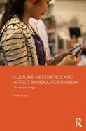 Culture, Aesthetics and Affect in Ubiquitous Media: The Prosaic Image